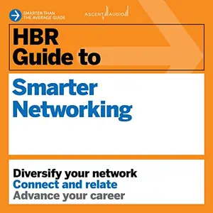 HBR Guide to Smarter Networking [Audiobook]