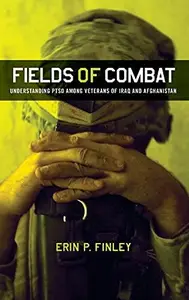 Fields of Combat : Understanding PTSD among Veterans of Iraq and Afghanistan