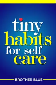 Tiny Habits for Self Care