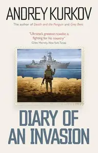 Diary of an Invasion: The Russian Invasion of Ukraine