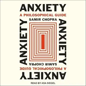 Anxiety: A Philosophical Guide [Audiobook]