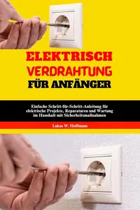 Elektrisch Verdrahtung Für Anfänger (German Edition)