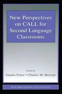 New Perspectives on CALL for Second Language Classrooms