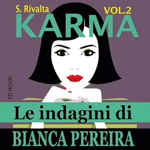 «Karma? Le Indagini Di Bianca Pereira 2» by S. Rivalta