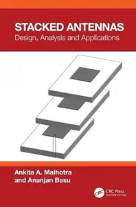 Stacked Antennas: Design, Analysis and Applications