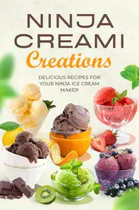 Ninja Creami Creations: Delicious Recipes for Your Ninja Ice Cream Maker