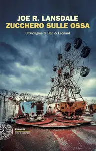 Joe R. Lansdale - Zucchero sulle ossa. Un'indagine di Hap & Leonard