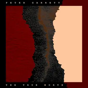 Peter Garrett - The True North (2024)