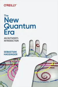 The New Quantum Era: An Outsider's Introduction