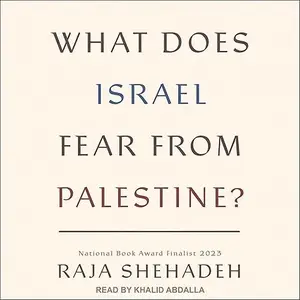 What Does Israel Fear from Palestine? [Audiobook]