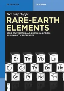 Rare-Earth Elements: Solid State Materials: Chemical, Optical and Magnetic Properties (De Gruyter Textbook)