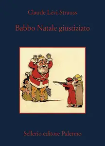Claude Lévi-Strauss - Babbo Natale giustiziato