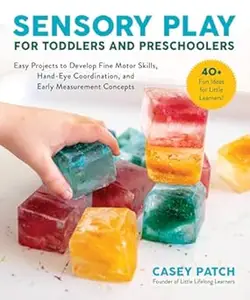 Sensory Play for Toddlers and Preschoolers