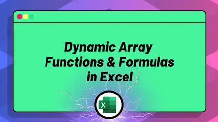 Supercharge Excel with Dynamic Array Functions & Formulas