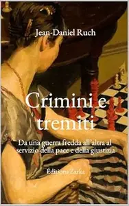 Crimini e tremiti: Da una guerra fredda all'altra al servizio della pace e della giustizia
