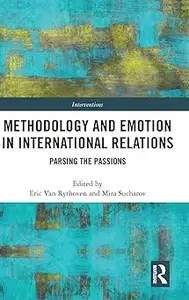 Methodology and Emotion in International Relations: Parsing the Passions