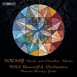 Sharon Bezaly & Wild Beautiful Orchestra - Sorabji: Vocal and Chamber Works (2024) [Official Digital Download 24/96]