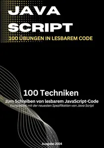 Javascript lesbarer Code 100 Übungen (German Edition)