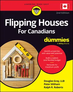 Flipping Houses For Canadians For Dummies, 2nd Edition
