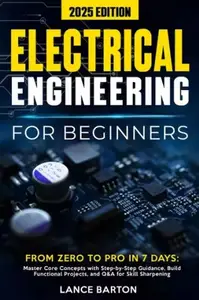 Electrical Engineering for Beginners - From Zero to Pro in 7 Days