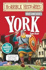 Horrible Histories Gruesome Guides : York