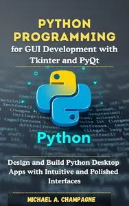 Python Programming for GUI Development with Tkinter and PyQt