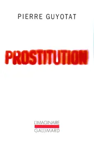 Pierre Guyotat, "Prostitution"