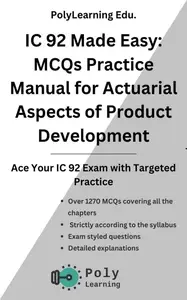 IC 92 Made Easy: MCQs Practice Manual for Actuarial Aspects of Product Development