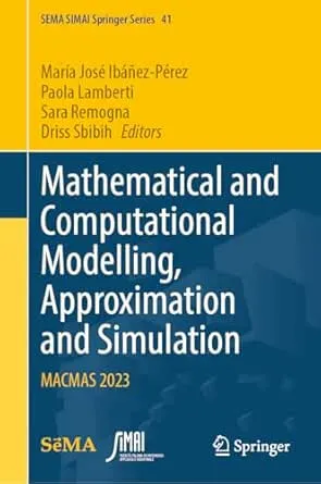 Mathematical and Computational Modelling, Approximation and Simulation