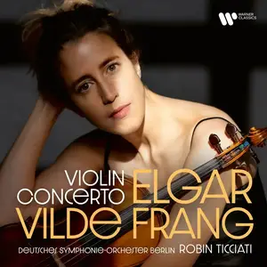 Vilde Frang, Deutsches Symphonie-Orchester Berlin & Robin Ticciati - Elgar: Violin Concerto (2024) [Digital Download 24/96]