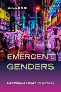 Emergent Genders: Living Otherwise in Tokyo's Pink Economies
