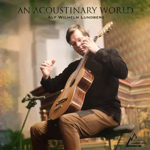 Alf Wilhelm Lundberg - An Acoustinary World (2025) [Official Digital Download 24/96]