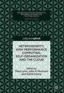 Heterogeneity, High Performance Computing, Self-Organization and the Cloud