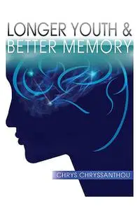 «Longer Youth & Better Memory» by Chrys Chryssanthou