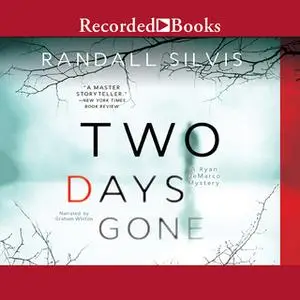 «Two Days Gone» by Randall Silvis