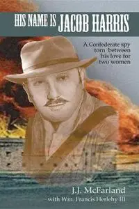 «His Name is Jacob Harris» by J.J. McFarland