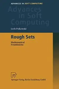 Rough Sets: Mathematical Foundations