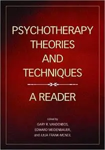 Psychotherapy Theories and Techniques: A Reader