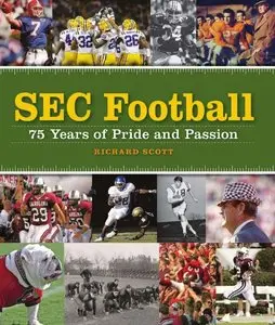 SEC Football: 75 Years of Pride and Passion (repost)