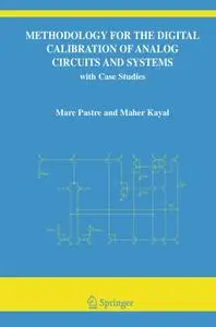 Methodology for the Digital Calibration of Analog Circuits and Systems: with Case Studies