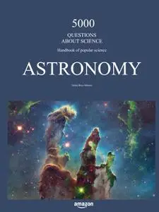 Astronomy (5000 questions about science. Handbook of popular science)