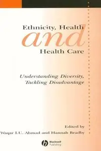 Ethnicity, Health and Health Care: Understanding Diversity, Tackling Disadvantage [Repost]