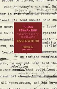 Poison penmanship : the gentle art of muckraking