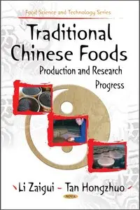 Traditional Chinese Foods: Production and Research Progress (Repost)
