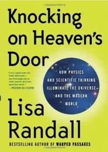 Knocking on Heaven's Door: How Physics and Scientific Thinking Illuminate the Universe and the Modern World (repost)
