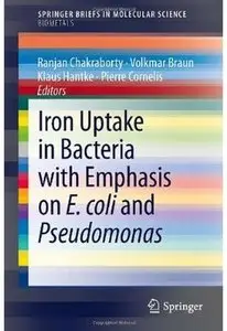Iron Uptake in Bacteria with Emphasis on E. coli and Pseudomonas