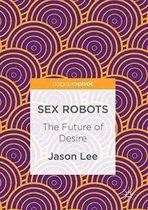 Sex Robots: The Future of Desire [Repost]