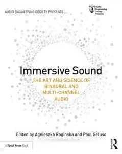 Immersive Sound : The Art and Science of Binaural and Multi-Channel Audio