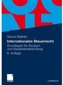 Internationales Steuerrecht: Grundlagen für Studium und Steuerberaterprüfung (Auflage: 6) [Repost]
