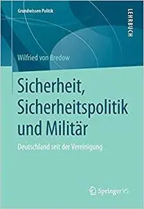 Sicherheit, Sicherheitspolitik und Militär: Deutschland seit der Vereinigung (Repost)
